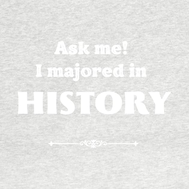 Ask Me! I majored in history by ZanyPast